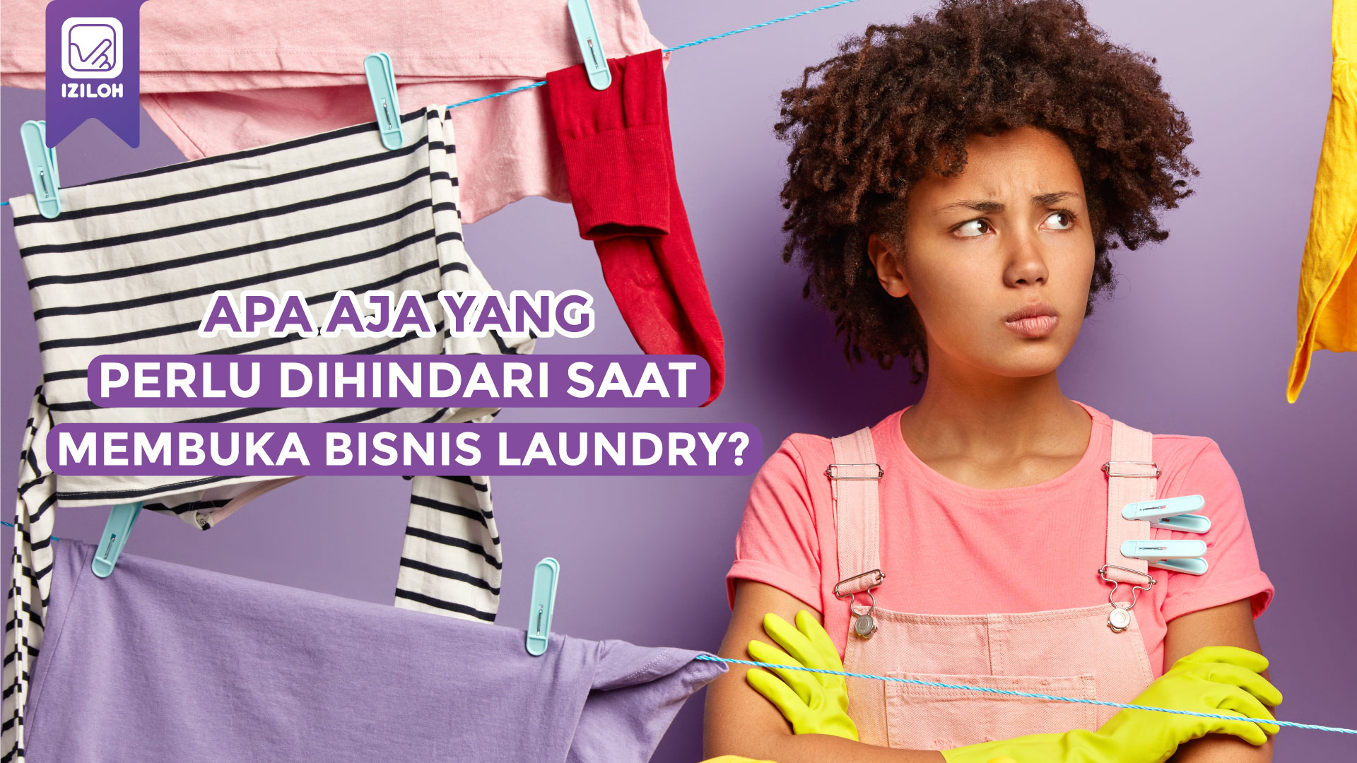 apa-aja-yang-perlu-dihindari-saat-membuka-bisnis-laundry-iziloh-aplikasi-laundry