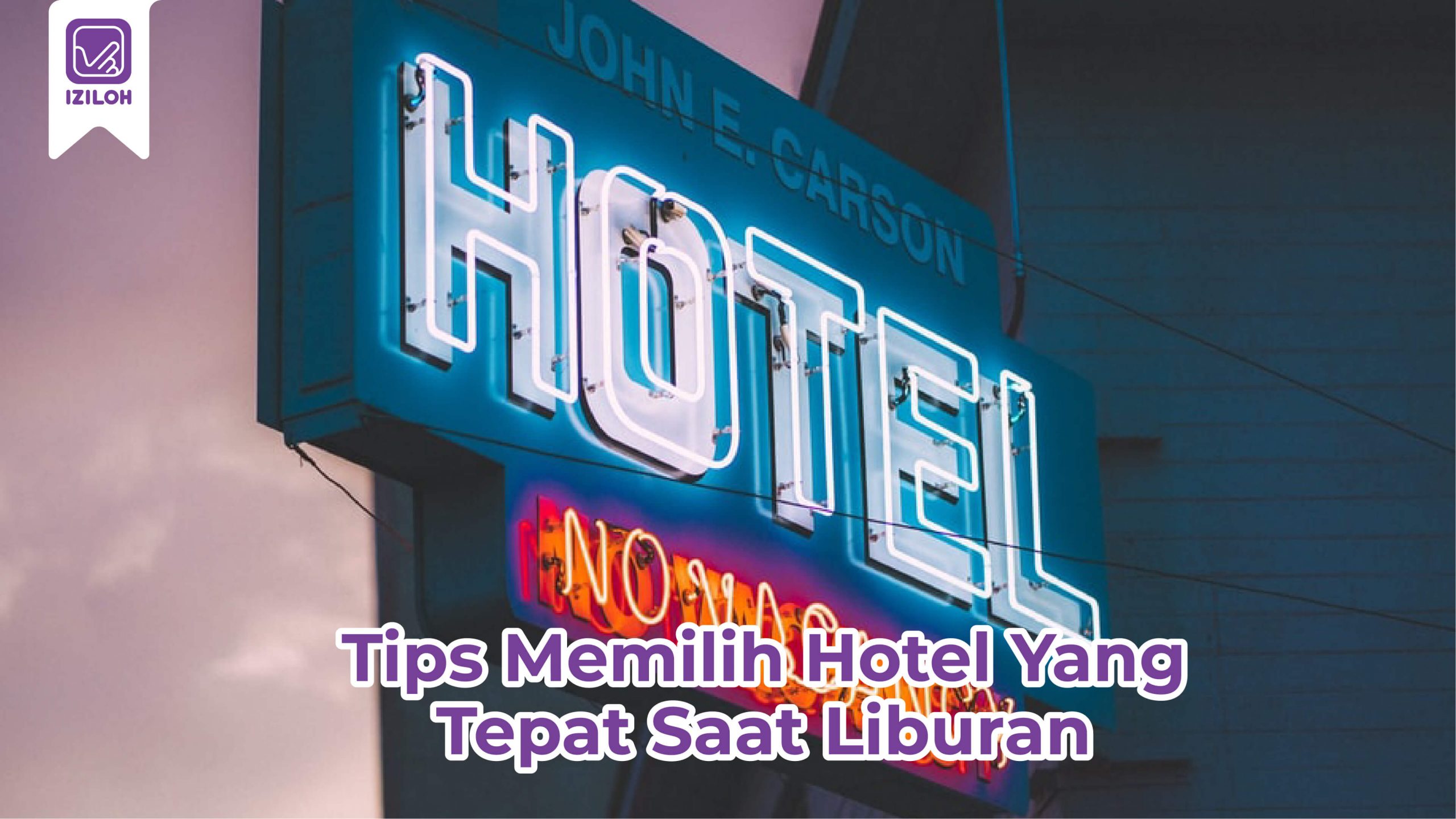 Best ! 5 Tips Memilih Hotel Yang Tepat Saat Liburan (3)