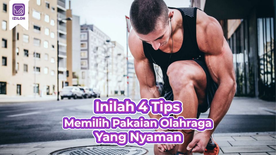 Best ! Inilah 4 Tips Memilih Pakaian Olahraga Yang Nyaman