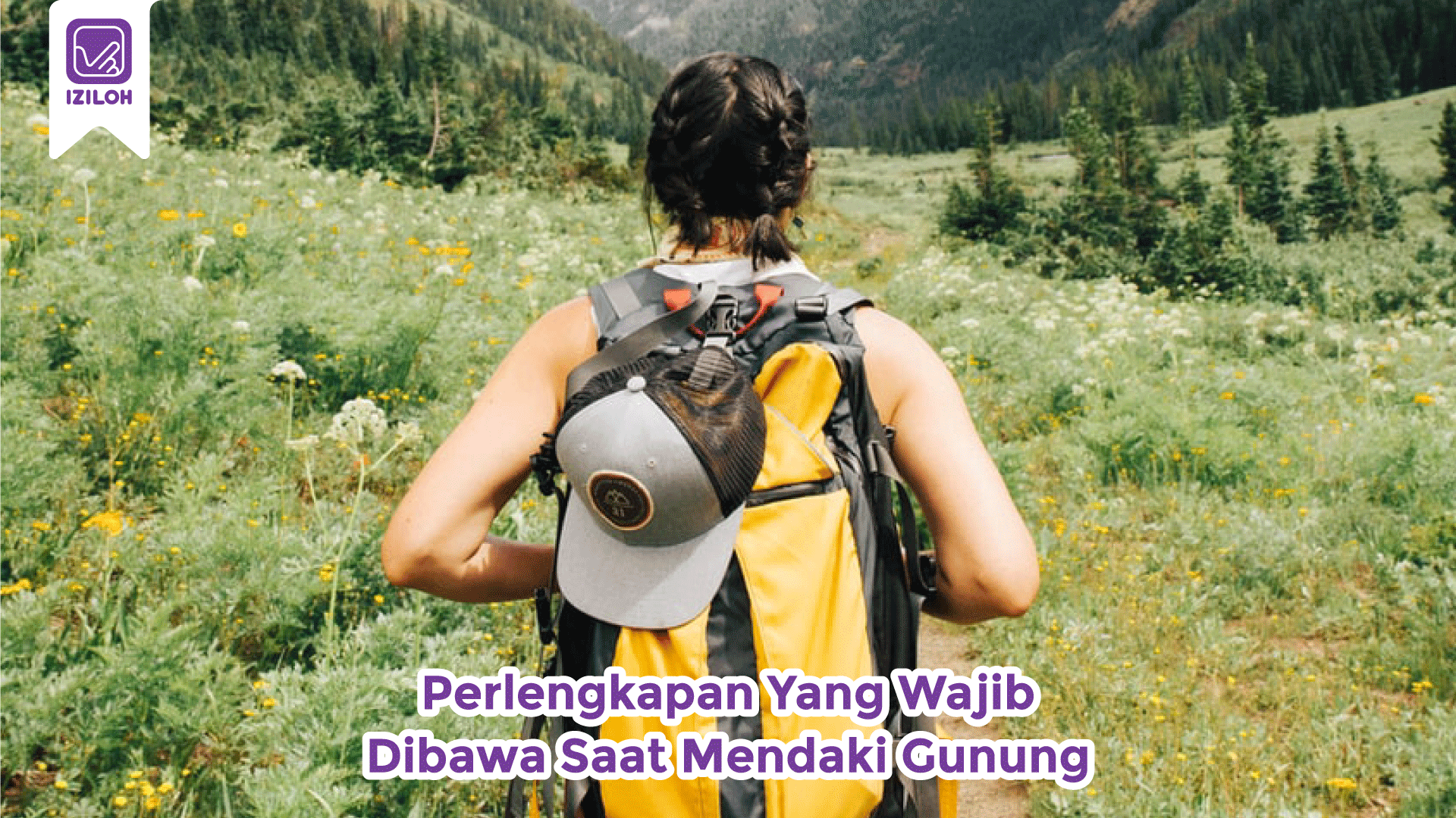 Best ! Inilah 5 Perlengkapan Gunung Yang Wajib Dibawa Saat Mendaki - IZILOH