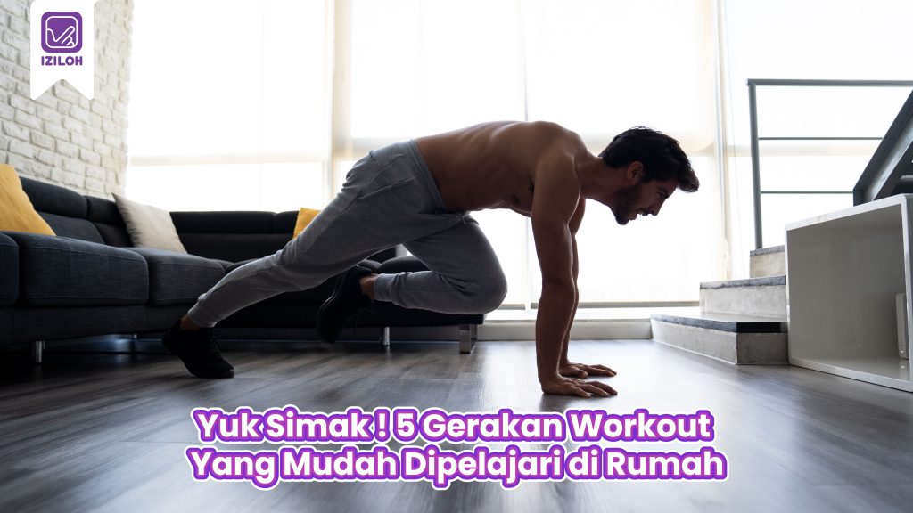 Yuk Simak ! 5 Gerakan Workout Yang Mudah Dipelajari di Rumah