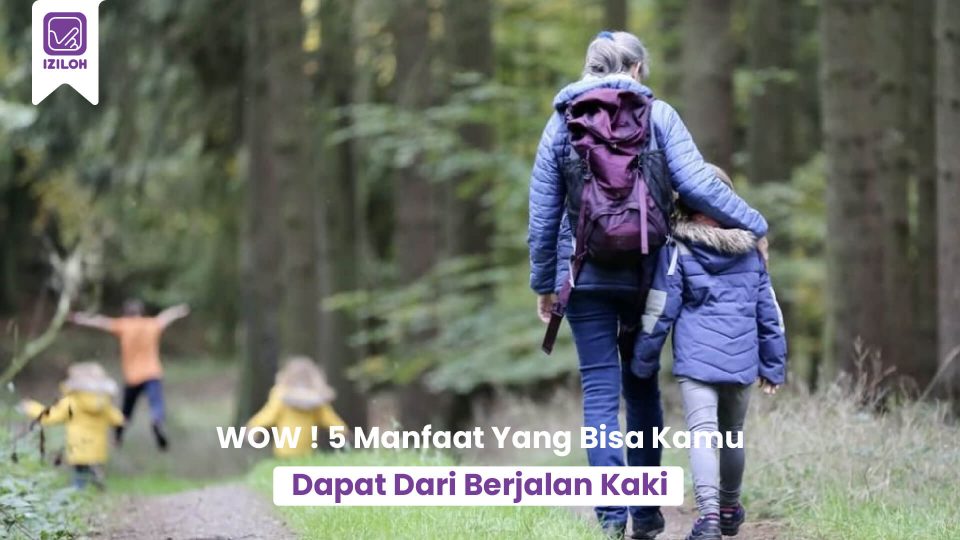 WOW ! 5 Manfaat Yang Bisa Kamu Dapat Dari Berjalan Kaki