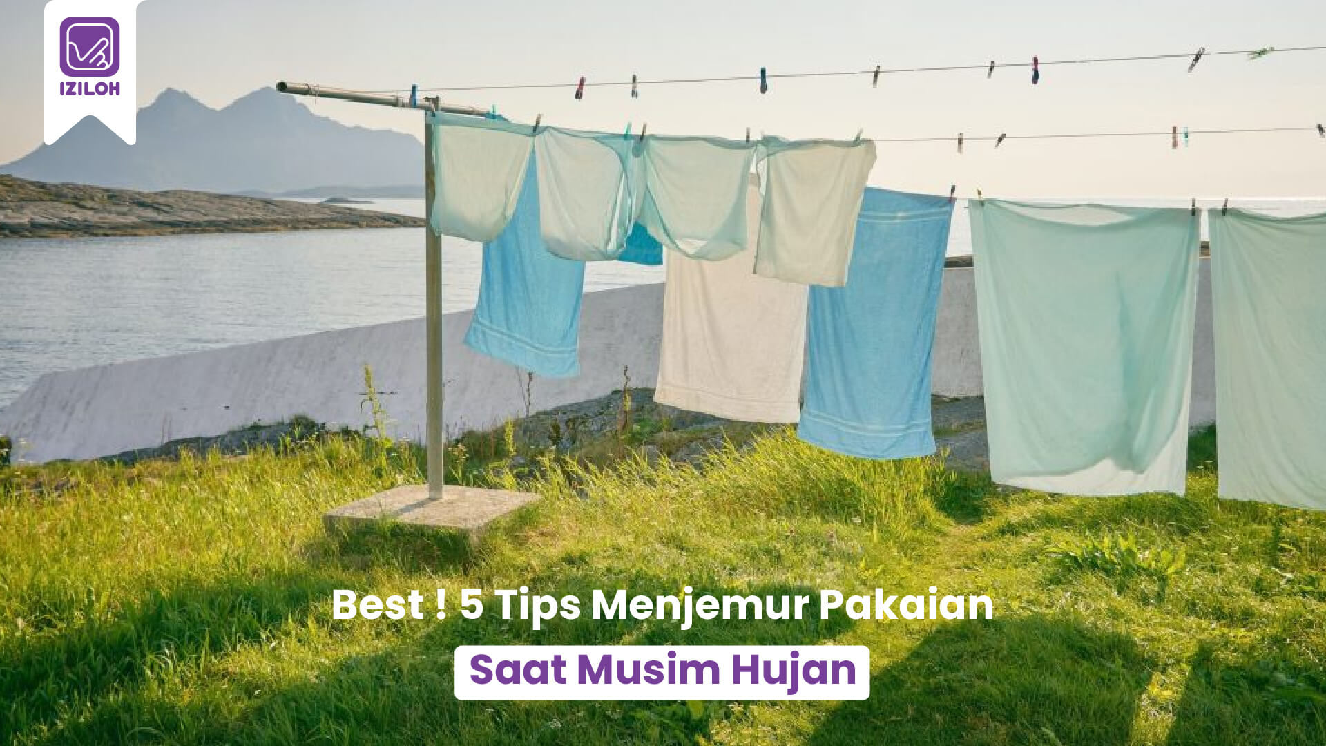 Best ! 5 Tips Menjemur Pakaian Saat Musim Hujan