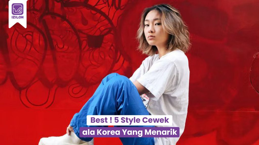 Best ! 5 Style Cewek Korea Yang Menarik