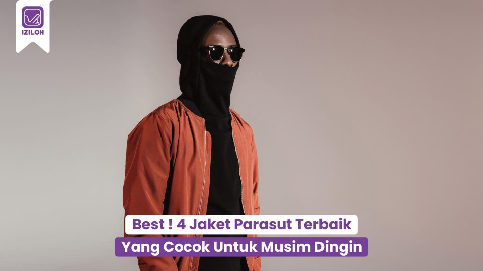 Best ! 4 Jaket Parasut Terbaik Yang Cocok Untuk Musim Dingin