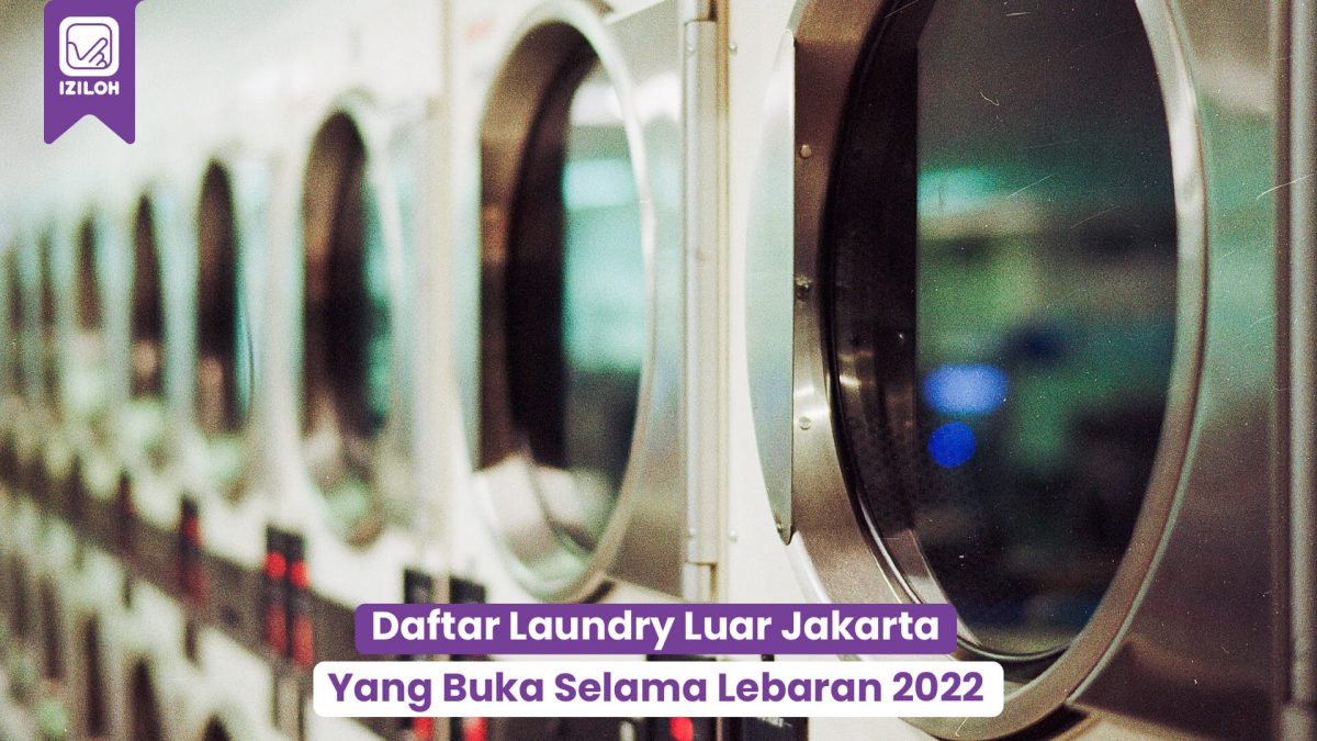 Daftar Laundry Luar Jakarta Yang Buka Selama Lebaran 2022