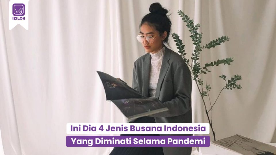 Best! 4 Trend Pakaian Indonesia Yang Diminati Muda - Mudi Selama Pandemi