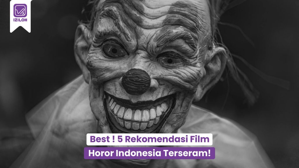 Best ! 5 Rekomendasi Film Horor Indonesia Terseram!