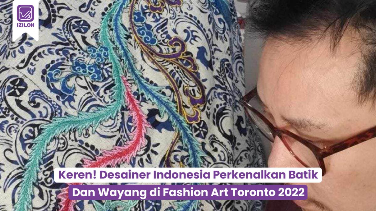 Keren! Desainer Indonesia Perkenalkan Batik dan Wayang di Fashion Art Toronto 2022