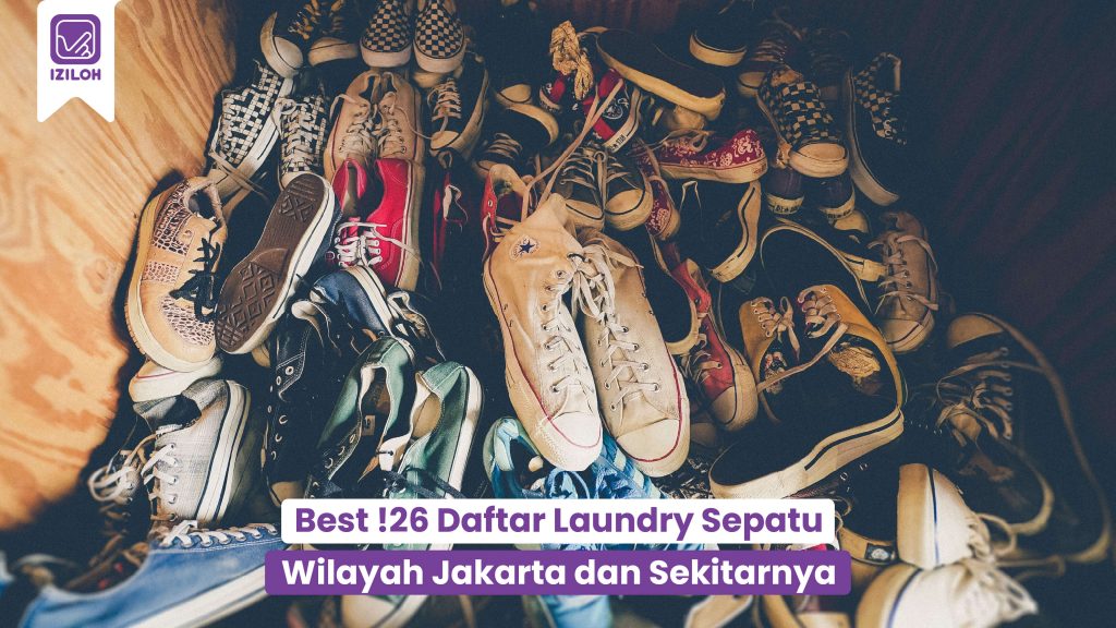 Best !26 Daftar Laundry Sepatu Wilayah Jakarta dan Sekitarnya