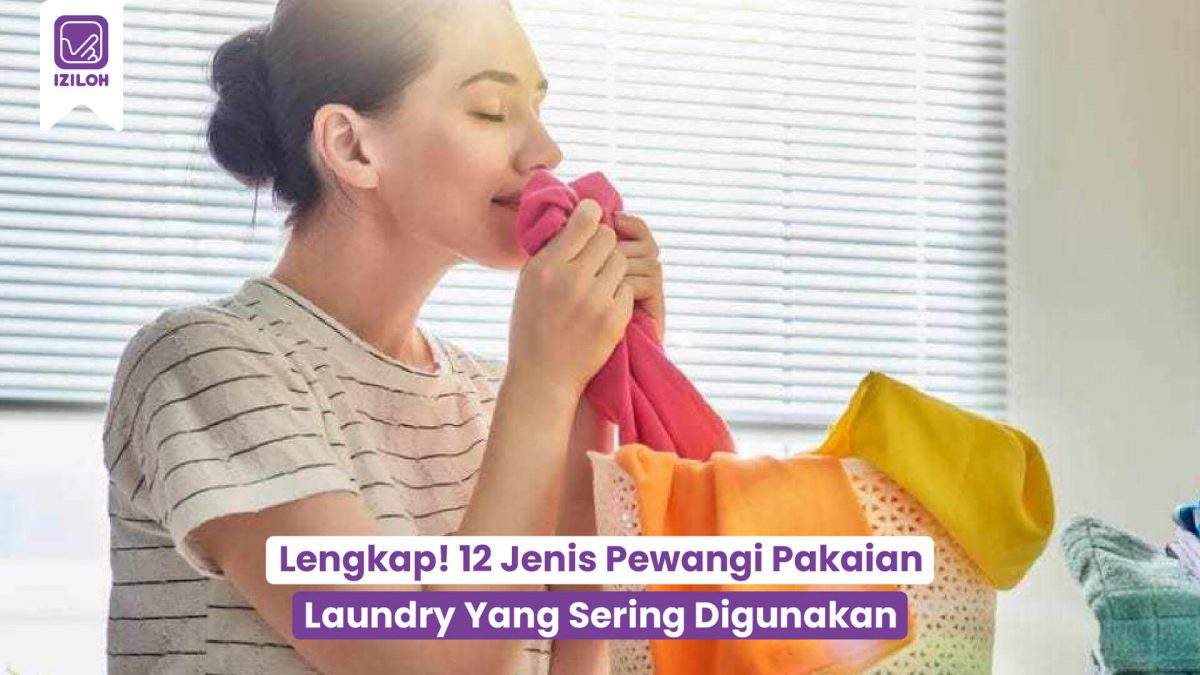 Lengkap! 12 Jenis Pewangi Pakaian Laundry Yang Sering Digunakan