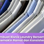 Trik Membuat Bisnis Laundry Bersama Iziloh Semakin Ramai dan Konsisten