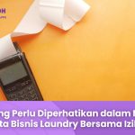 Hal Penting Perlu Diperhatikan dalam Membuat Nota Bisnis Laundry Bersama Iziloh