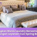 Kebangkan Bisnis Laundry Bersama Iziloh dengan Layanan Cuci Spring Bed