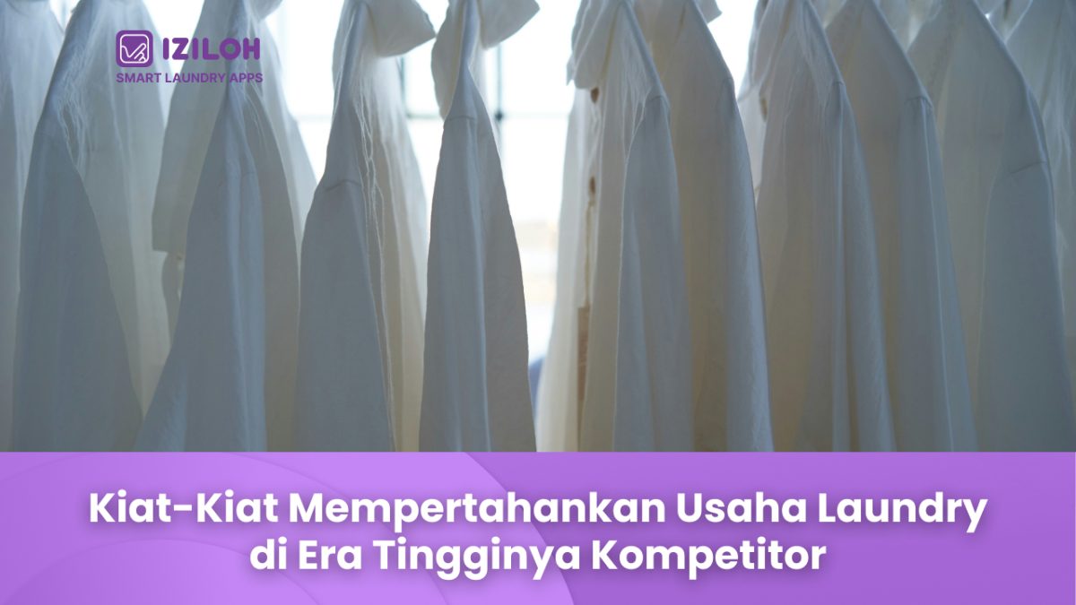 Kiat Mempertahankan Usaha Laundry