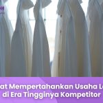 Kiat Mempertahankan Usaha Laundry