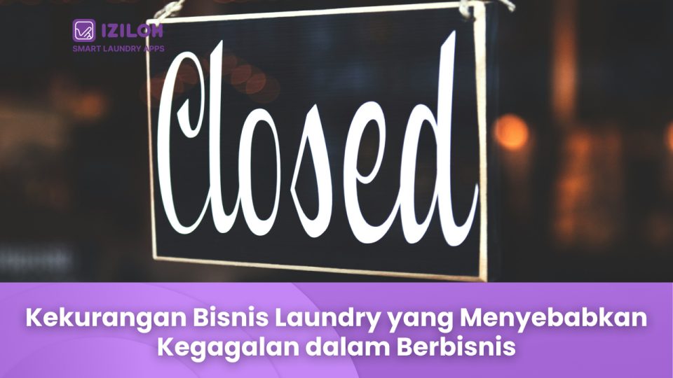 Kekurangan Bisnis Laundry yang Menyebabkan Kegagalan dalam Berbisnis