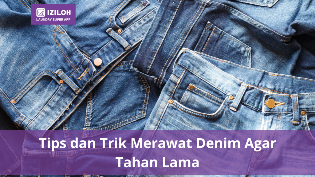 Tips Merawat Denim